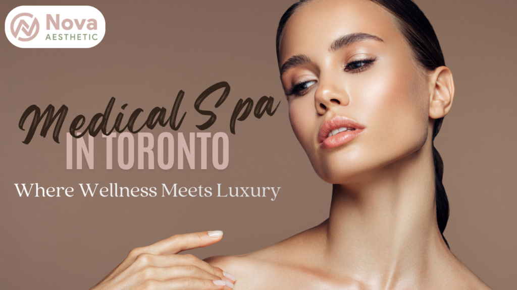 Best Medical Spa in Toronto