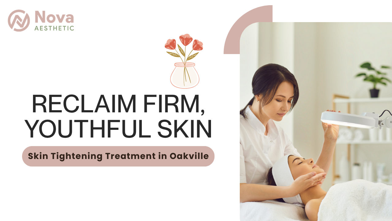 Skin Tightening Treatment in Oakville