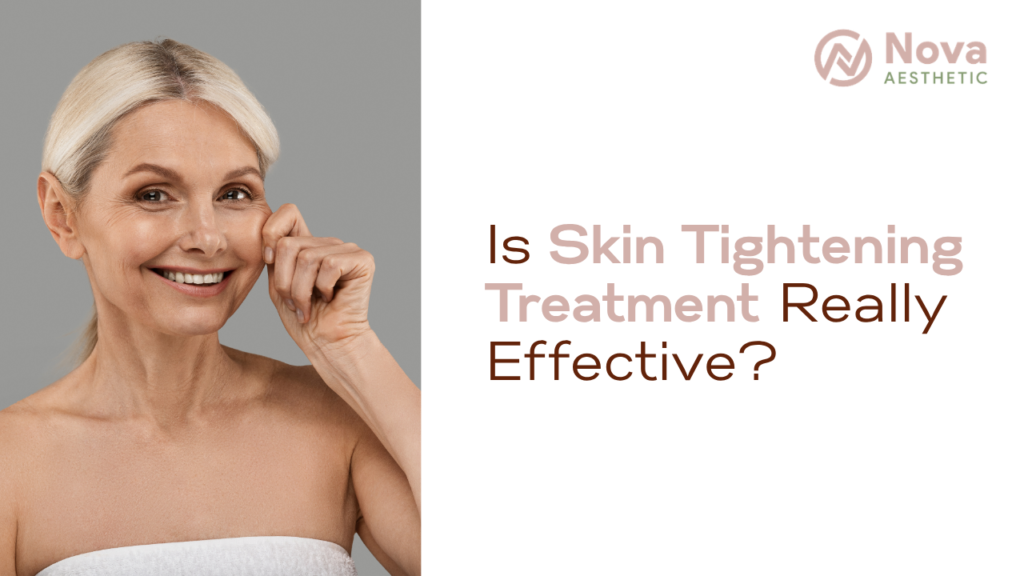 Is Skin Tightening Treatment Really Effective
