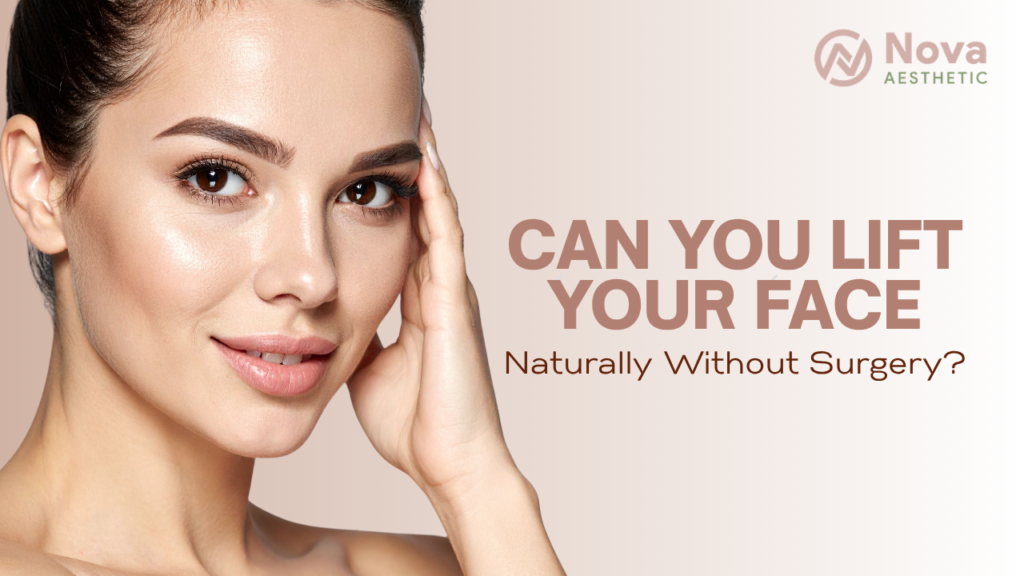 Can You Lift Your Face Naturally Without Surgery